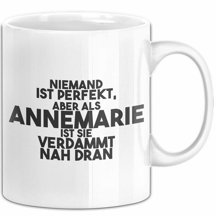 Annemarie Tasse Niemand Ist Perfekt, Annemarie Ist Nah Dran Geschenk