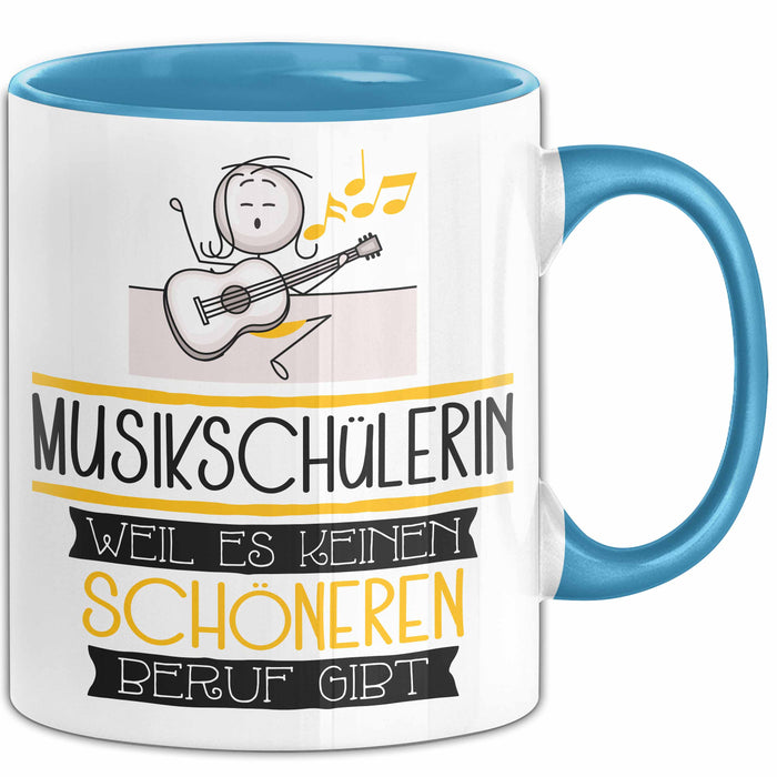 Musikschülerin Weil Es Keinen Schöneren Beruf Gibt Tasse Geschenk für Eine Musikschülerin Lustig Blau Trendation