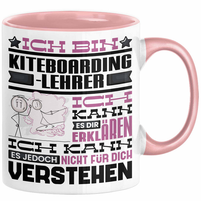 Kiteboarding-Lehrer Geschenk Kaffee-Tasse Geschenkidee für Kiteboarding-Lehrer Ich Bin Kiteboarding-Lehrer Ich Kann Es Dir Erklären Jedoch Nicht Für Dich Verstehen Spruch Lustig Rosa Trendation