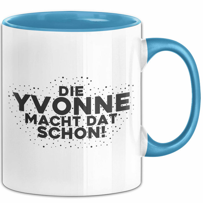 Yvonne Tasse Die Yvonne Macht Dat Schon Geschenk