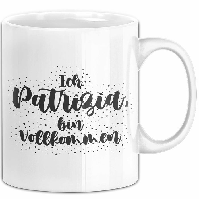 Patrizia Tasse Ich Patrizia, Bin Vollkommen Geschenk Weiß Trendation