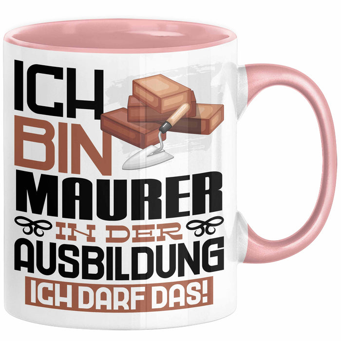 Maurer Ausbildung Tasse Geschenk Ich Bin Maurer In Der Ausbildung Ich Darf Das Geschenkidee Spruch Rosa Trendation
