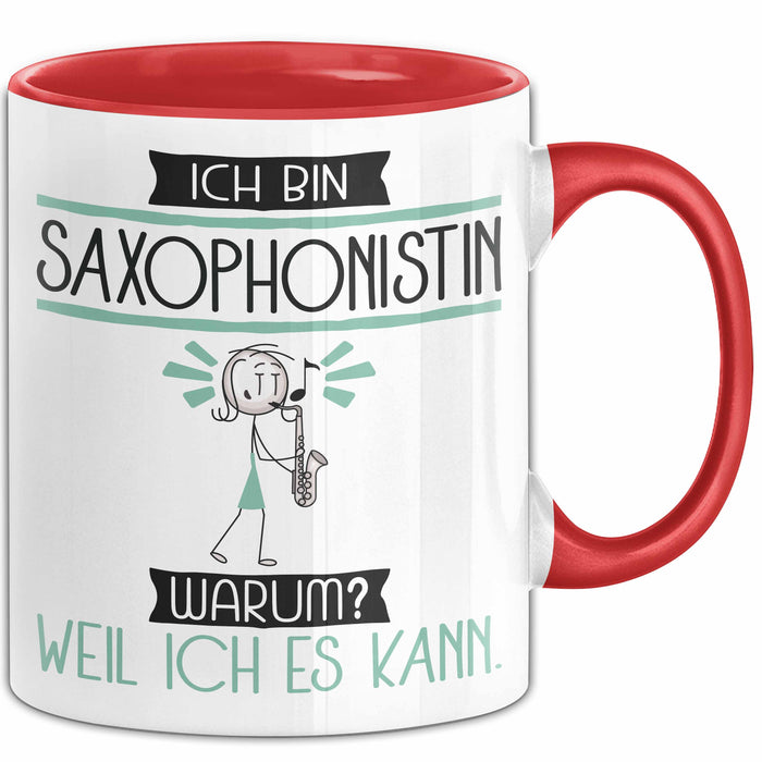 Saxophonistin Tasse Geschenk Ich Bin Saxophonistin Warum Weil Ich Es Kann Geschenkidee Geburtstag Rot Trendation