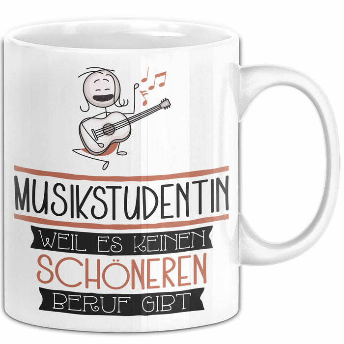 Musikstudentin Weil Es Keinen Schöneren Beruf Gibt Tasse Geschenk für Eine Musikstudentin Lustig Weiß Trendation