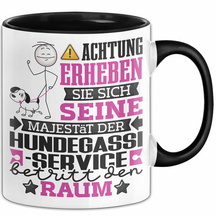 Hundegassi-Service Geschenk Tasse Lustiger Spruch Erheben Sie Sich Der Hundegassi-Service Betritt den Raum Schwarz Trendation