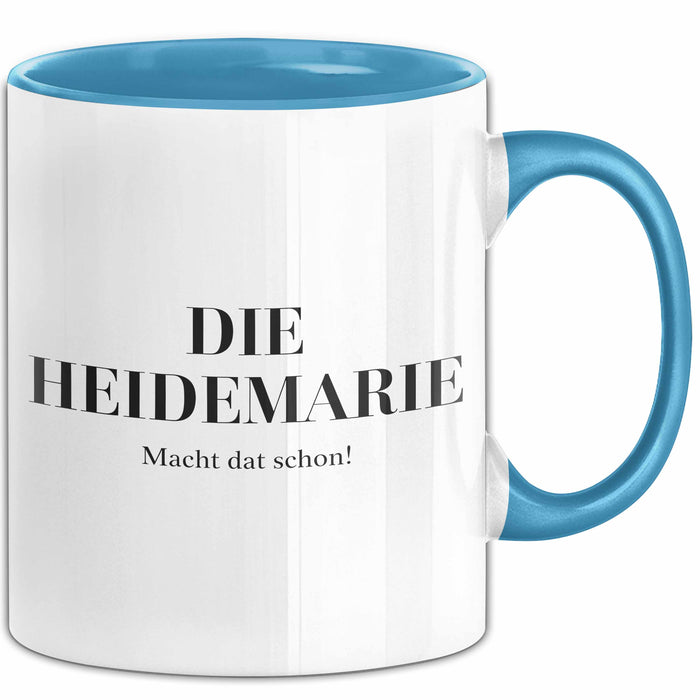 Heidemarie Tasse Geschenk Die Heidemarie Macht Dat Schon Geschenkidee Becher mit Name Blau Trendation