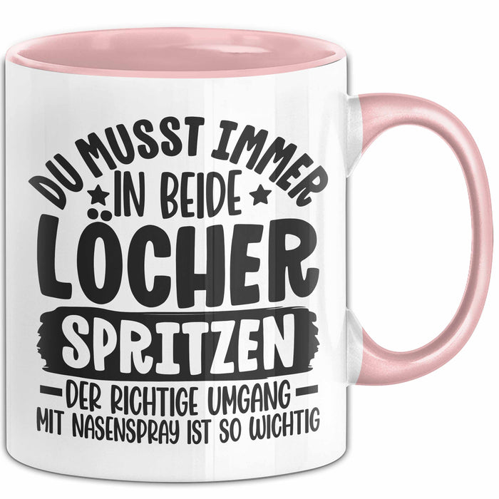 Humor Tasse Geschenk Mit Spruch Du Musst Immer In Beide Löcher Spritzen Kaffee-Becher Rosa Trendation