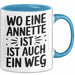 Annette Tasse Geschenk Wo Eine Annette Ist Ist Auch Ein Weg Geschenkidee Becher mit Name Blau Trendation