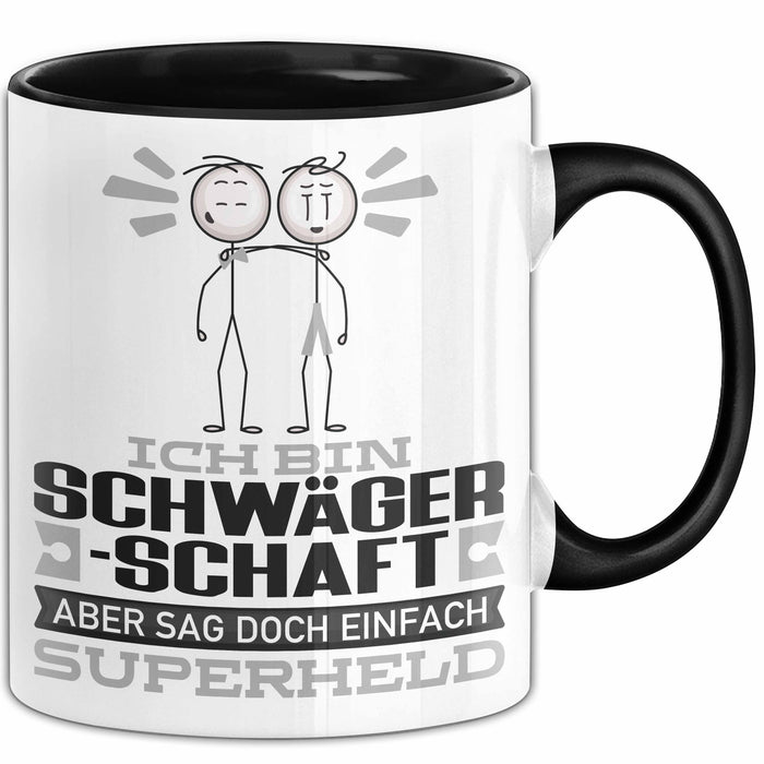 Schwägerschaft Geschenk Tasse Ich Bin Schwägerschaft Aber Sag Doch Einfach Superheld Lustige Geschenkdiee für Schwägerschaft Kaffee-Becher Schwarz Trendation