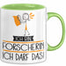 Geschenk für Forscherin Tasse Lustige Geschenkidee Geburtstag Ich Bin Forscherin Ich Darf Das Grün Trendation