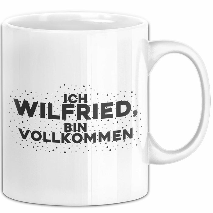 Wilfried Tasse Ich Wilfried, Bin Vollkommen Geschenk