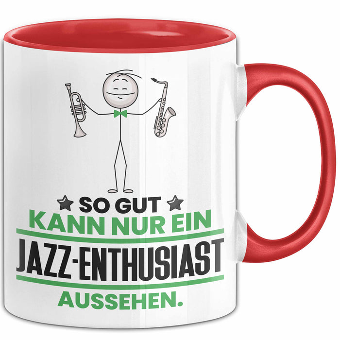 Jazz-Enthusiast Geschenk Tasse So Gut Kann Nur Ein Jazz-Enthusiast Aussehen Geschenkidee Kaffee-Becher Rot Trendation