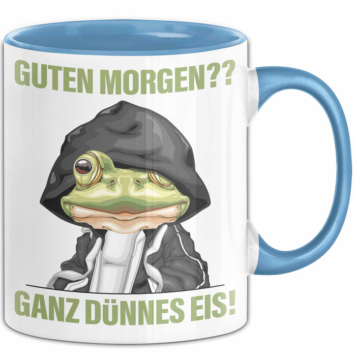 Sarkasmus Tasse Geschenk Lustiger Spruch Guten Morgen Ganz Dünnes Eis Frosch Becher Blau Trendation