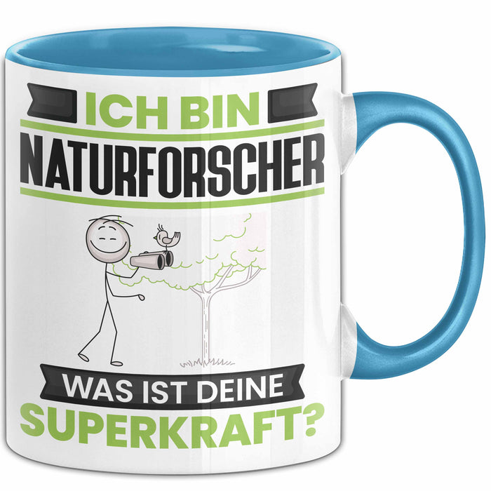 Naturforscher Tasse Geschenk für Naturforscher Geburtstag Lustiger Spruch Kaffee-Becher Was Ist Deine Superkraft Blau Trendation
