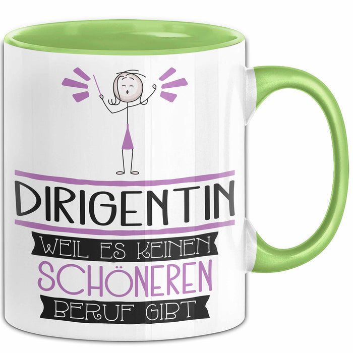 Dirigentin Weil Es Keinen Schöneren Beruf Gibt Tasse Geschenk für Eine Dirigentin Lustig Grün Trendation