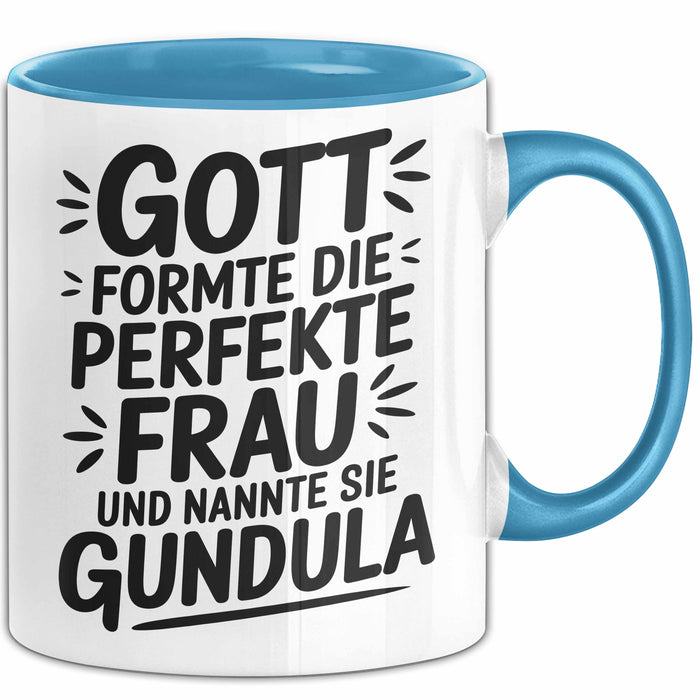 Gundula Tasse Geschenk Gott Formte Die Perfekte Frau Gundula Geschenkidee Blau Trendation