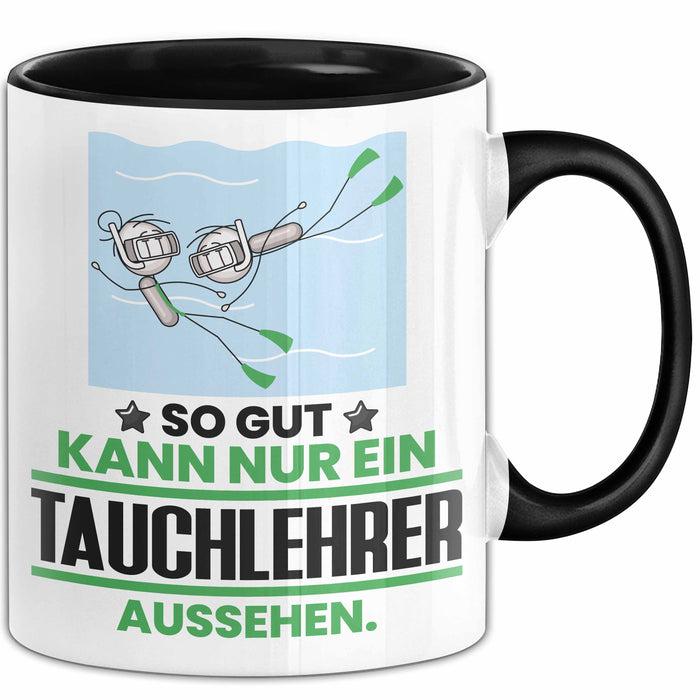 Tauchlehrer Geschenk Tasse So Gut Kann Nur Ein Tauchlehrer Aussehen Geschenkidee Kaffee-Becher Schwarz Trendation
