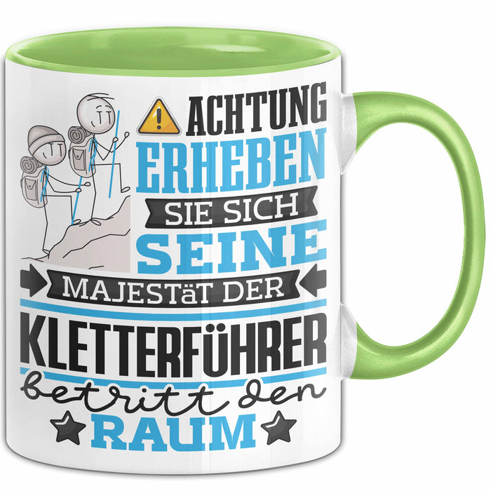 Kletterführer Geschenk Tasse Lustiger Spruch Erheben Sie Sich Der Kletterführer Betritt den Raum Grün Trendation