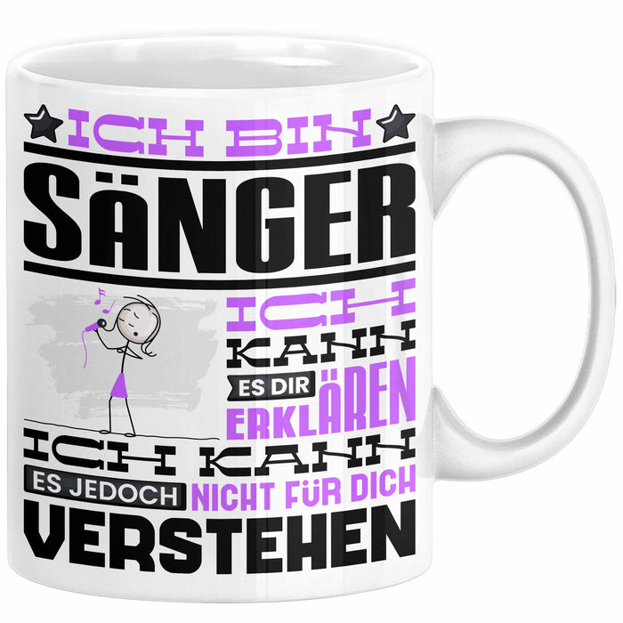 Sänger Geschenk Tasse Geschenkidee für Sänger Geburtstag Lustiger Spruch Ich Bin Sänger Ich Kann Es Dir Erklären Aber Nicht Für Dich Verstehen Funny Weiß Trendation