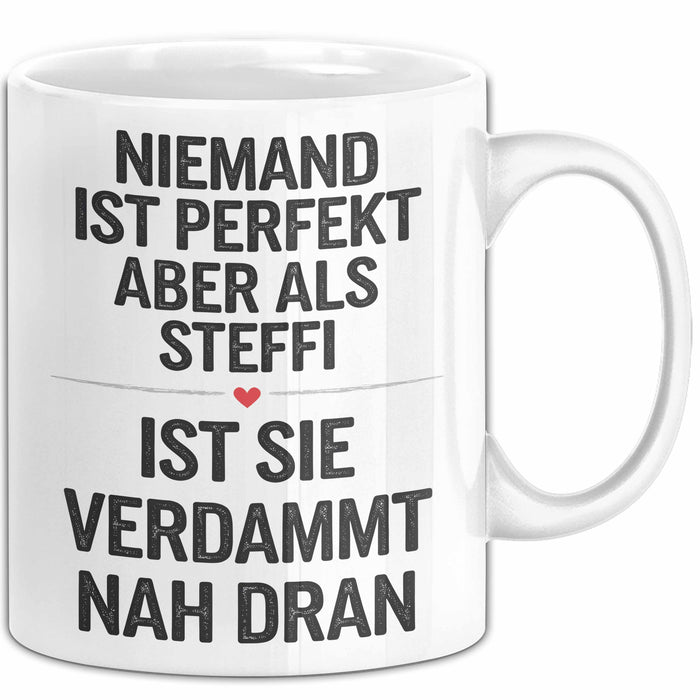 Steffi Tasse Geschenk Niemand Ist Perfekt Steffi Verdammt Nah Dran Geschenkidee Weiß Trendation