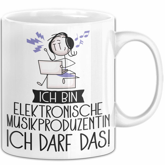 Geschenk für Elektronische Musikproduzentin Tasse Lustige Geschenkidee Geburtstag Ich Bin Elektronische Musikproduzentin Ich Darf Das Weiß Trendation
