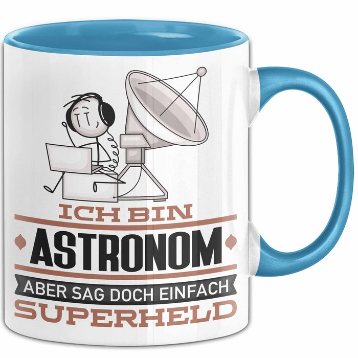 Astronom Geschenk Tasse Ich Bin Astronom Aber Sag Doch Einfach Superheld Lustige Geschenkdiee für Astronom Kaffee-Becher Blau Trendation