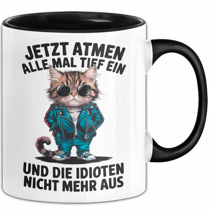 Sarkastische Katze Tasse Geschenk Lustige Geschenkidee Tief Einatmen Idioten Nicht Mehr Aus Schwarz Trendation