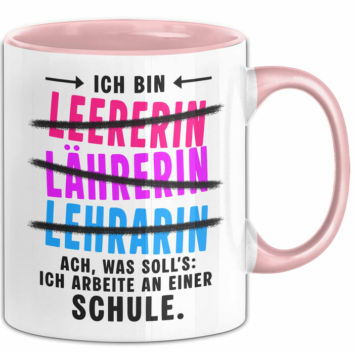 Lehrer Unterricht Tasse Geschenk Lustige Geschenkidee Spruch Ich Bin Lehrerin Ach Was Soll'S Ich Arbeite An Einer Schule Rosa Trendation