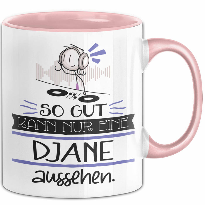 DJane Geschenk Tasse So Gut Kann Nur Eine DJane Aussehen Geschenkidee Geburtstag Weihnachten Lustig Rosa Trendation