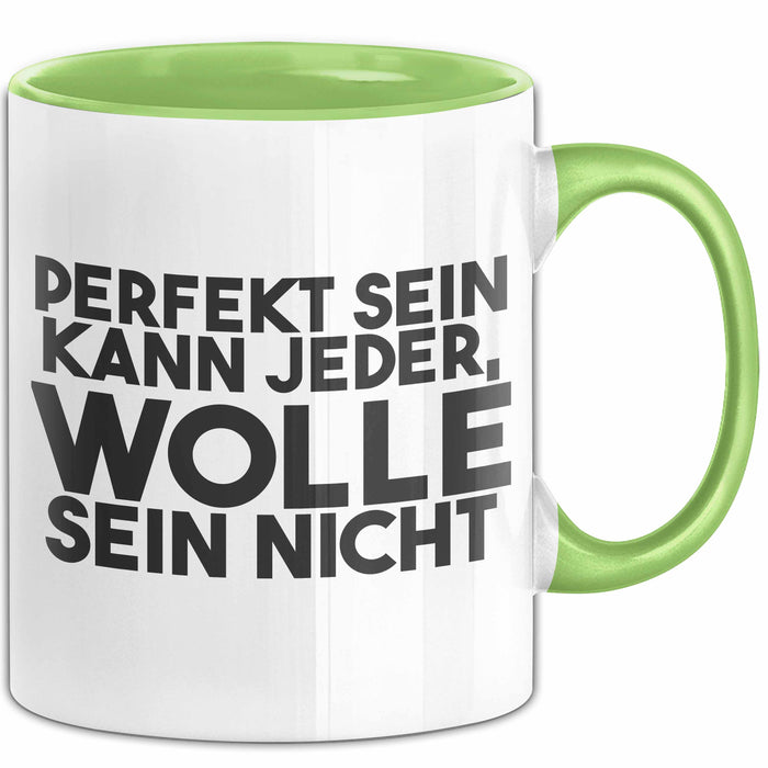 Wolle Tasse Perfekt Sein Kann Jeder, Wolle Sein Nicht Geschenk