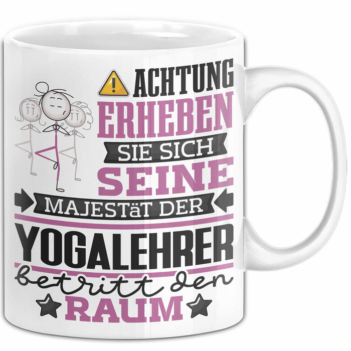 Yogalehrer Geschenk Tasse Lustiger Spruch Erheben Sie Sich Der Yogalehrer Betritt den Raum Weiß Trendation
