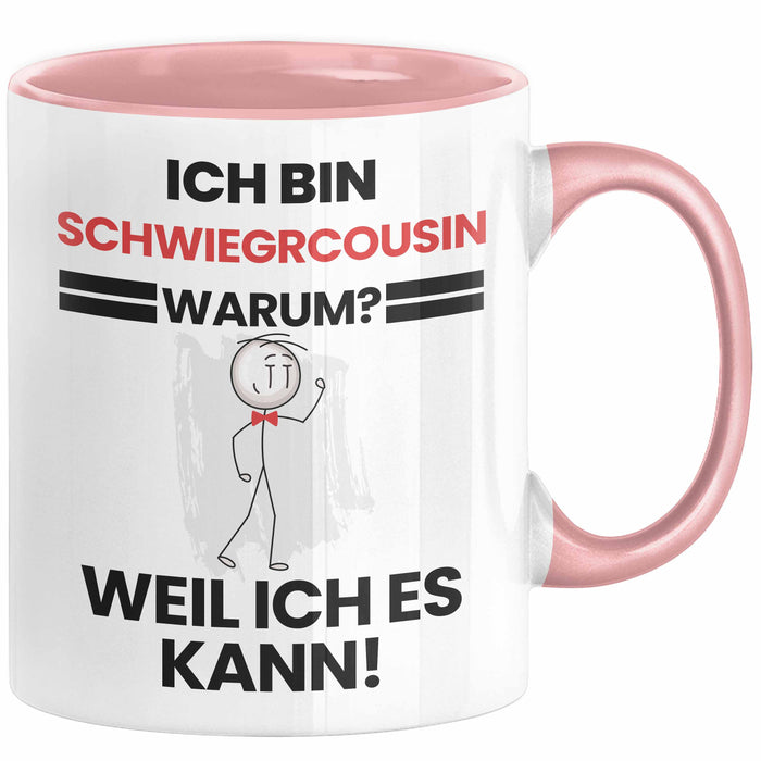 Schwiegercousin Geschenk Tasse Lustiger Spruch Ich Bin Schwiegercousin Warum Weil Ich Es Kann Geschenkidee Bester Schwiegercousin Geburtstag Kaffee-Becher Rosa Trendation