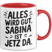 Sabina Tasse Geschenk Alles Ist Gut Sabina Ist Jetz Da Geschenkidee Becher mit Name Rot Trendation