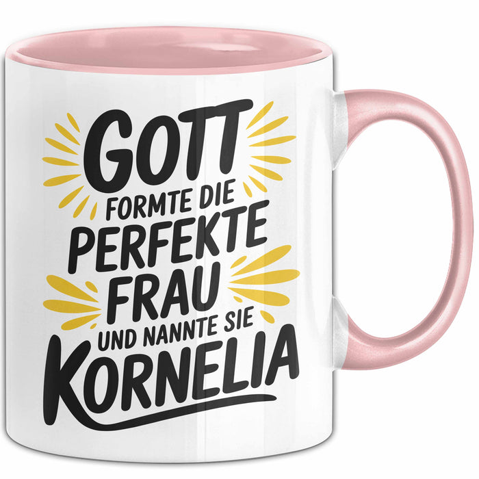 Kornelia Tasse Geschenk Gott Formte Die Perfekte Frau Kornelia Geschenkidee Rosa Trendation