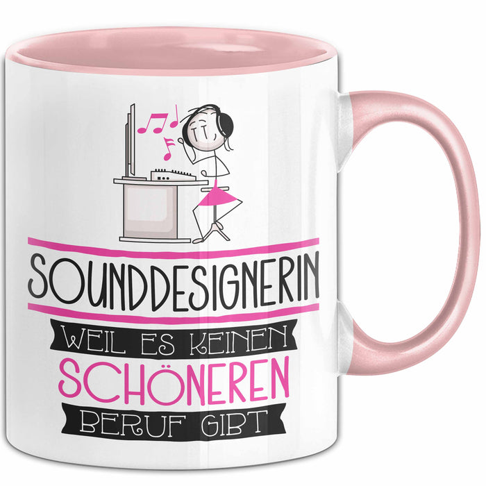 Sounddesignerin Weil Es Keinen Schöneren Beruf Gibt Tasse Geschenk für Eine Sounddesignerin Lustig Rosa Trendation