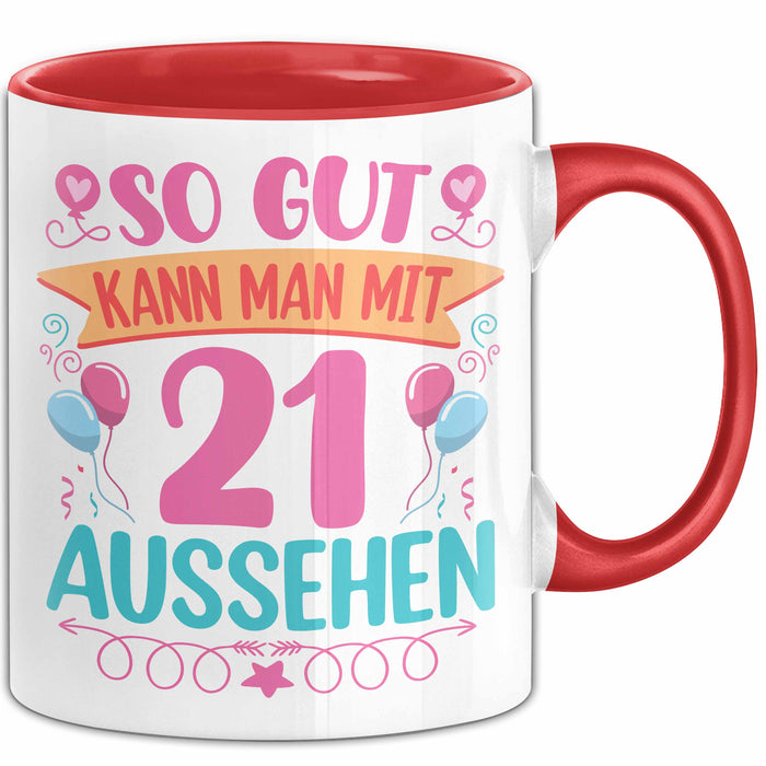 21er Geburtstag Tasse Geschenk Frauen So Gut Kann Man Mit 21 Aussehen Geschenkidee Geburtstag Rot Trendation