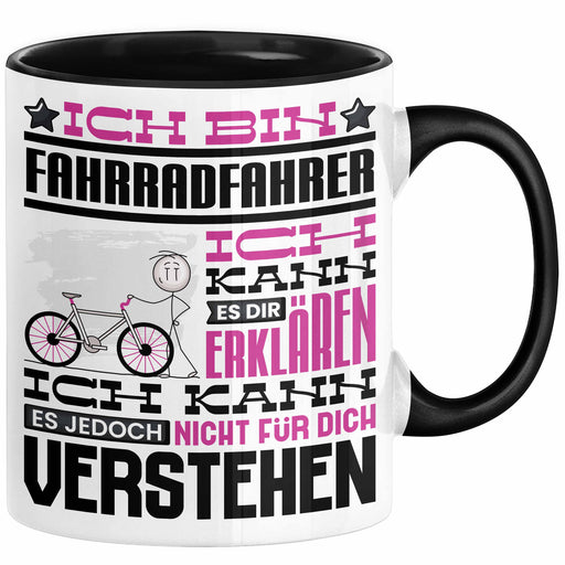 Fahrradfahrer Geschenk Tasse Lustige Geschenkdiee für einen Fahrradfahrer Geburtstag Ich Bin Fahrradfahrer Ich Kann Es Dir Erklären Aber Nicht Für Dich Verstehen Schwarz Trendation