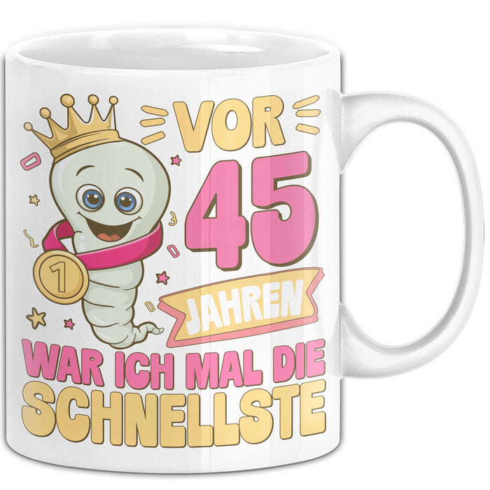 45. Geburtstag Tasse Geschenk Vor 45 Jahren War Ich Mal Die Schnellste Geschenkidee Frauen Mutter Oma Weiß Trendation