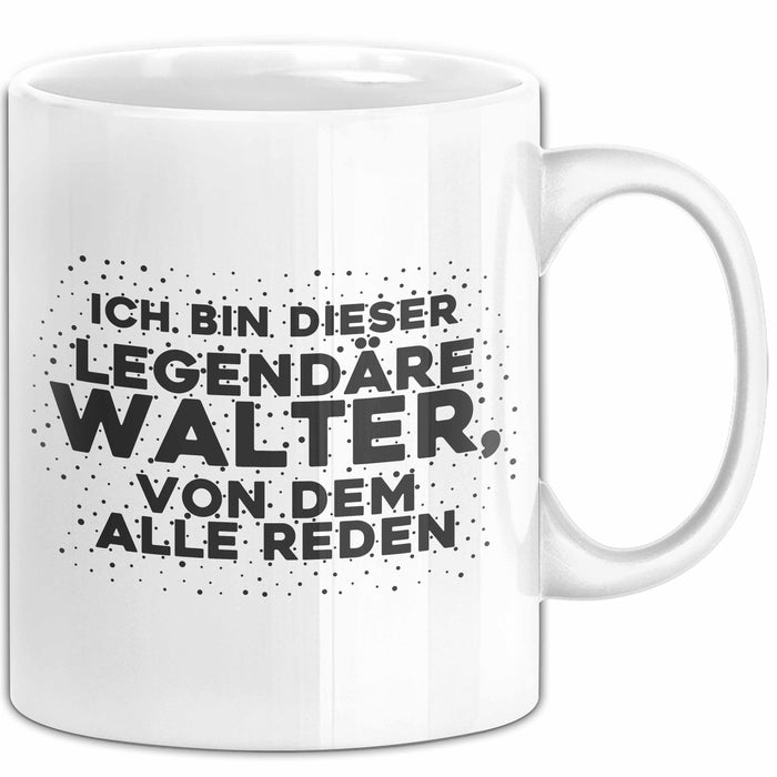 Walter Tasse Ich Bin Dieser Legendaere Walter, Von Dem Alle Reden Geschenk