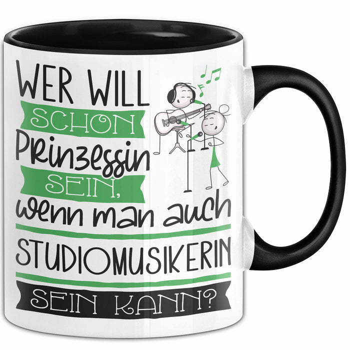 Studiomusikerin Tasse Geschenk Spruch Wer Will Schon Prinzessin Sein Wenn Man Auch Studiomusikerin Sein Kann Trendation