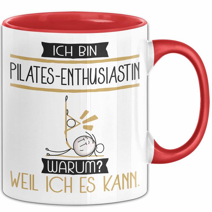 Pilates-Enthusiastin Tasse Geschenk Ich Bin Pilates-Enthusiastin Warum Weil Ich Es Kann Geschenkidee Geburtstag Rot Trendation
