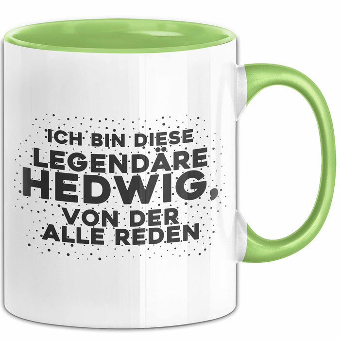 Hedwig Tasse Ich Bin Diese Legendaere Hedwig, Von Der Alle Reden Geschenk