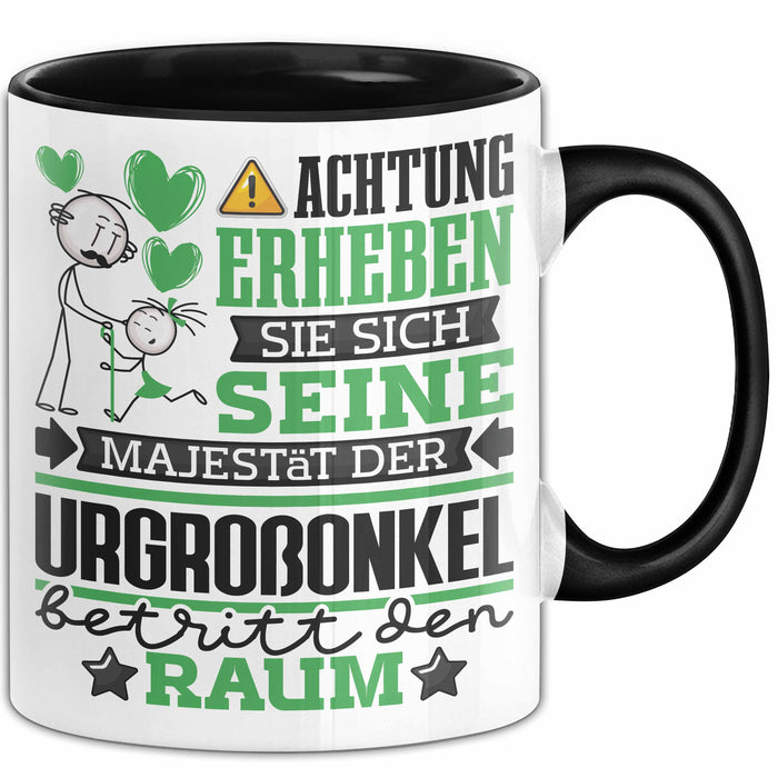Urgroßonkel Geschenk Tasse Lustiger Spruch Erheben Sie Sich Der Urgroßonkel Betritt den Raum Schwarz Trendation