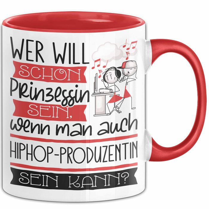 Hiphop-Produzentin Tasse Geschenk Spruch Wer Will Schon Prinzessin Sein Wenn Man Auch Hiphop-Produzentin Sein Kann Rot Trendation
