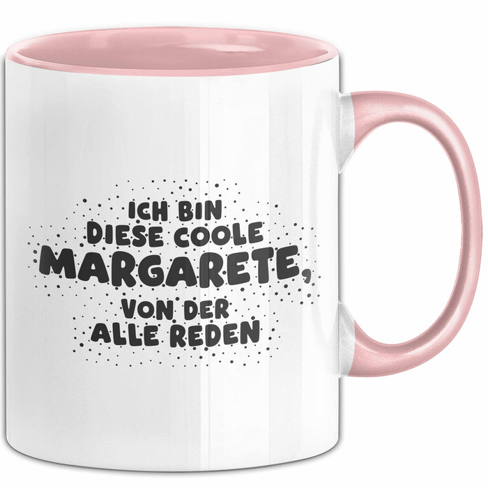 Margarete Tasse Ich Bin Diese Coole Margarete, Von Der Alle Reden Geschenk