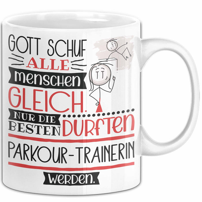Parkour-Trainerin Geschenk Becher Tasse Gott Schuf Alle Menschen Gleich Nur Die Besten Durfeten Parkour-Trainerin Werden Geschenkidee Lustig Weiß Trendation