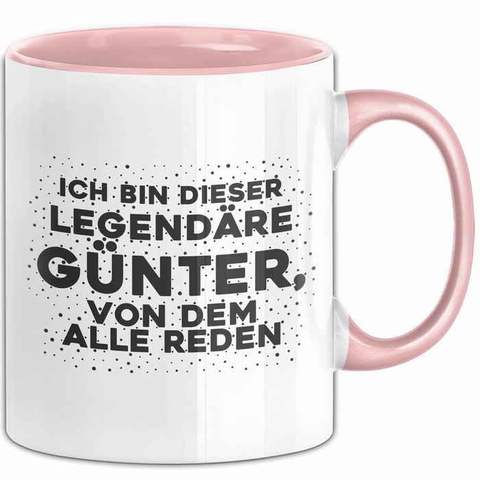 Guenter Tasse Ich Bin Dieser Legendaere Guenter, Von Dem Alle Reden