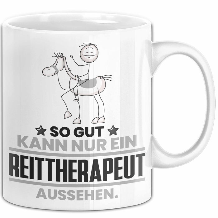 Reittherapeut Geschenk Tasse So Gut Kann Nur Ein Reittherapeut Aussehen Geschenkidee Kaffee-Becher Weiß Trendation