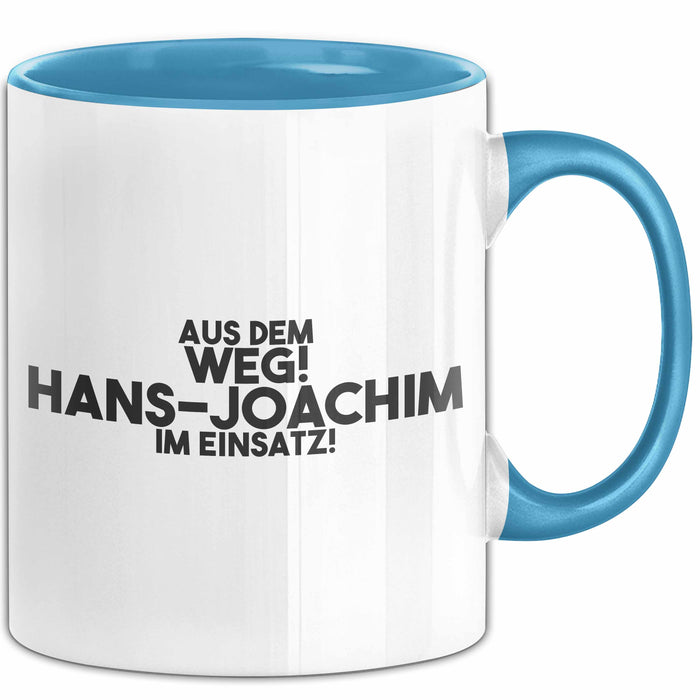Hans-Joachim Tasse Aus Dem Weg! Hans-Joachim Im Einsatz! Geschenk