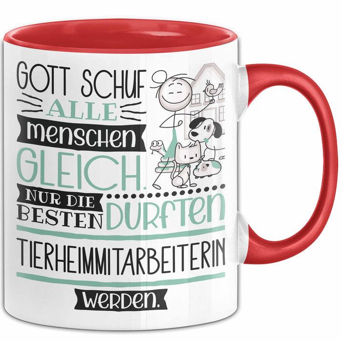 Tierheimmitarbeiterin Geschenk Becher Tasse Gott Schuf Alle Menschen Gleich Nur Die Besten Durfeten Tierheimmitarbeiterin Werden Geschenkidee Lustig Rot Trendation